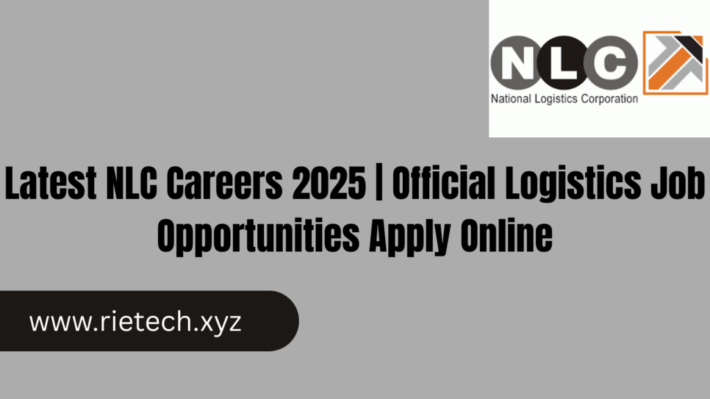Latest NLC Careers 2025 | Official Logistics Job Opportunities Apply Online