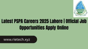 Latest PSPA Careers 2025 Lahore | Official Job Opportunities Apply Online