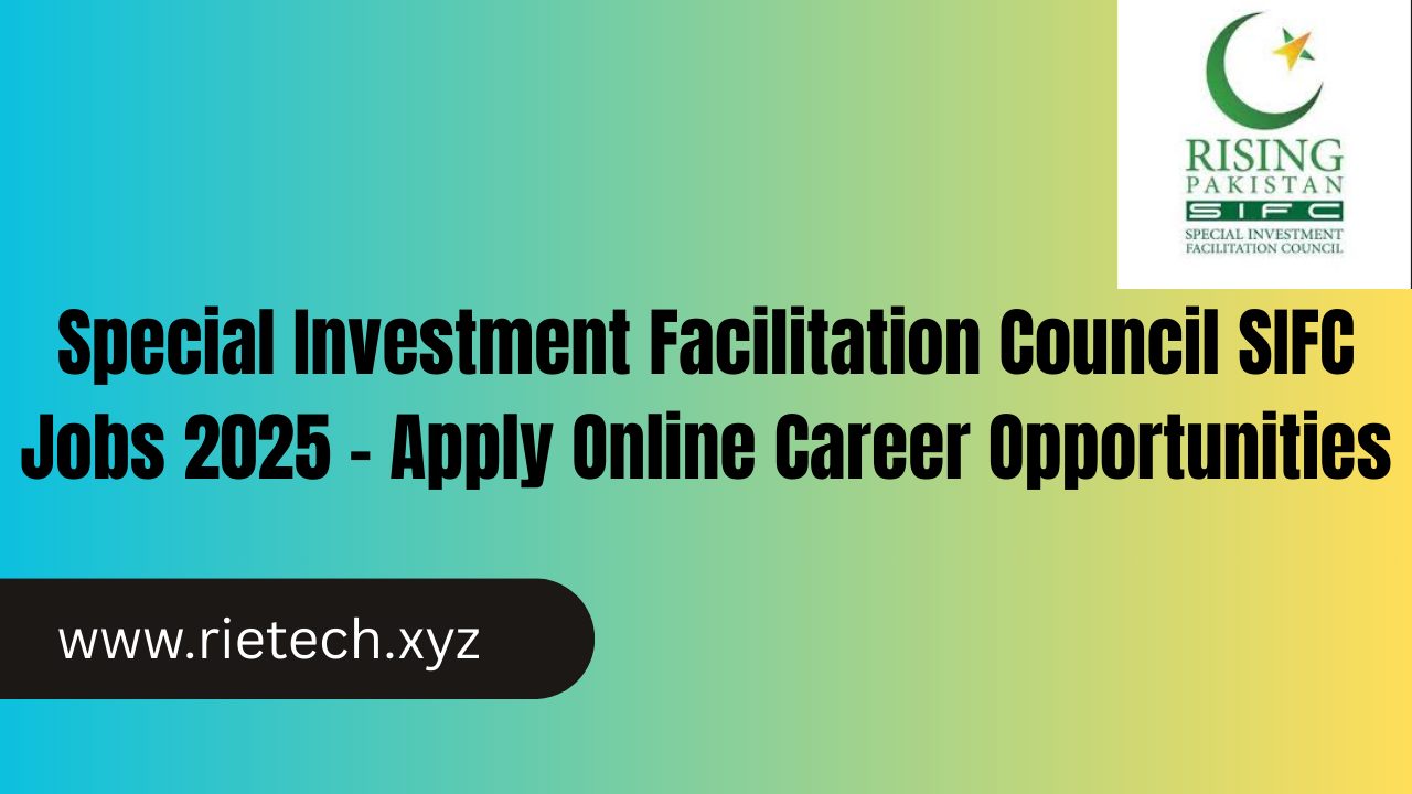 Special Investment Facilitation Council SIFC Jobs 2025 – Apply Online Career Opportunities