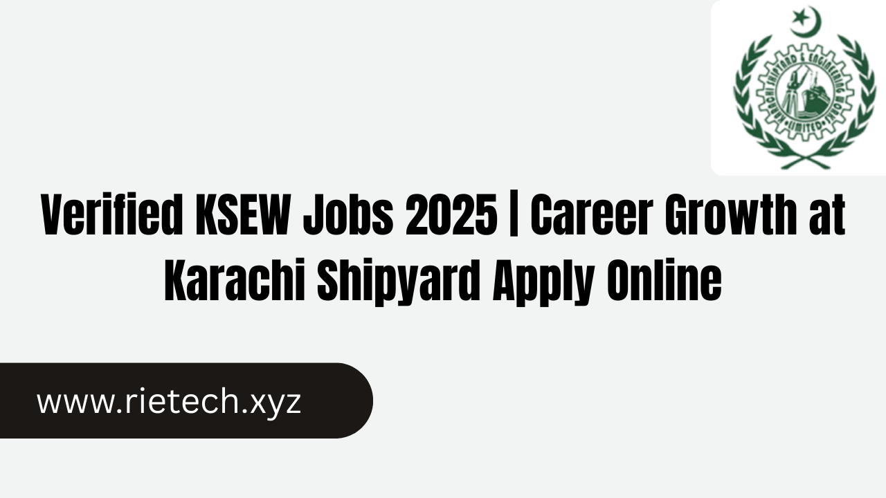 Verified KSEW Jobs 2025 | Career Growth at Karachi Shipyard Apply Online